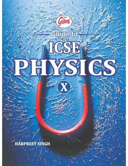 The Gem Guide to ICSE Physics - 10	